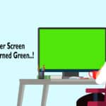 Fix Green Computer Screen